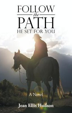 Follow the Path He Set For You: A Novel