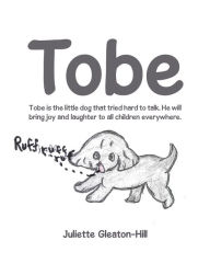 Title: Tobe, Author: Juliette Gleaton-Hill