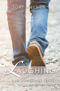 Title: Laughing: . . . and Sometimes Tears, Author: Toby Hillside