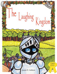 Title: The Laughing Kingdom, Author: Jason D. Ashton