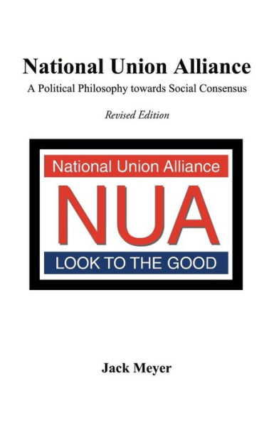 National Union Alliance: A Political Philosophy Towards Social Consensus