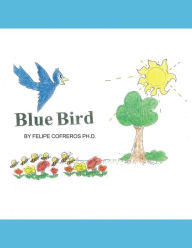 Title: Blue Bird, Author: Felipe Cofreros PhD