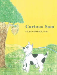Title: Curious Sam, Author: Felipe Cofreros Ph.D.