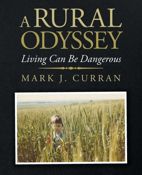 A Rural Odyssey: Living Can Be Dangerous