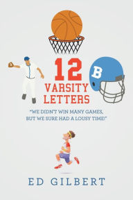 Title: 12 Varsity Letters, Author: Ed Gilbert