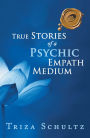 True Stories of a Psychic Empath Medium