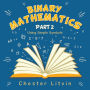 Binary Mathematics: Using Simple Symbols