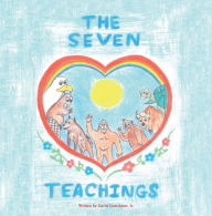 Title: The Seven Teachings, Author: David Courchene Jr.