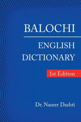 Balochi English Dictionary 1st Edition By Dr Naseer Dashti Paperback Barnes Noble