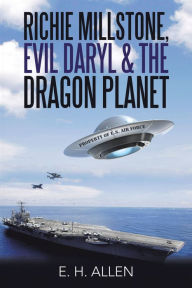 Title: Richie Millstone, Evil Daryl & the Dragon Planet, Author: E. H. Allen