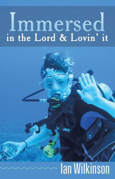 Immersed the Lord & Lovin' It