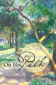 Title: On His Path, Author: Annette Hartley