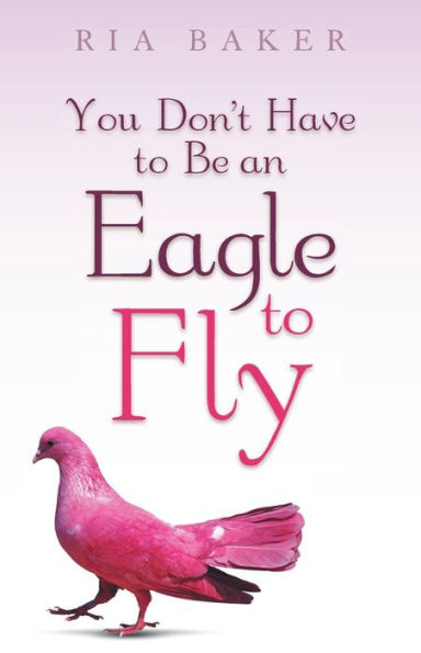 You Don't Have to Be an Eagle Fly