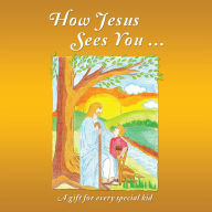 Title: How Jesus Sees You ..., Author: Abigail Rahayu