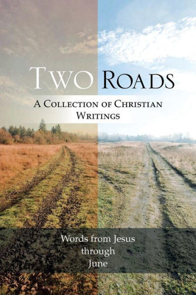 Two Roads: A Collection of Christian Writings