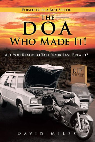The DOA Who Made It!: Are You Ready to Take Your Last Breath?