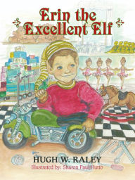 Title: Erin the Excellent Elf, Author: Hugh W. Raley