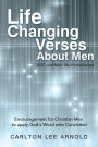 Life-Changing Verses about Men: Encouragement for Christian Men to Apply God's Word with Conviction