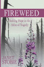 Fireweed: Seeking Hope in the Ashes of Tragedy