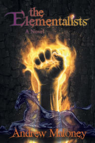 Title: The Elementalists, Author: Andrew Maloney