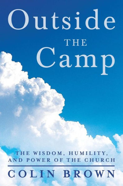 Outside the Camp: Wisdom, Humility, and Power of Church