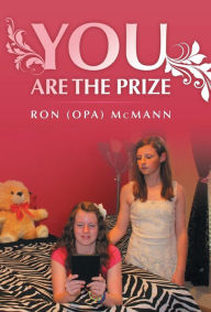 Title: You Are the Prize, Author: Ron (Opa) McMann