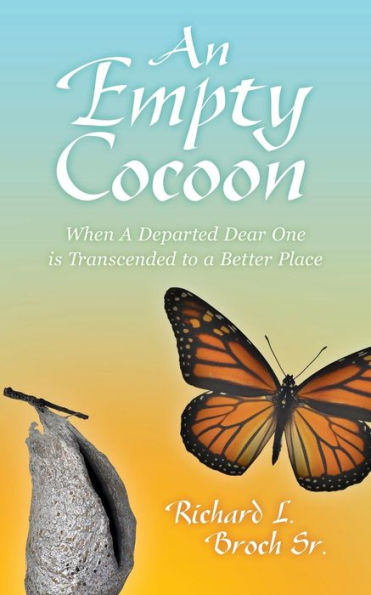 An Empty Cocoon: When a Departed Dear One Is Transcended to Better Place