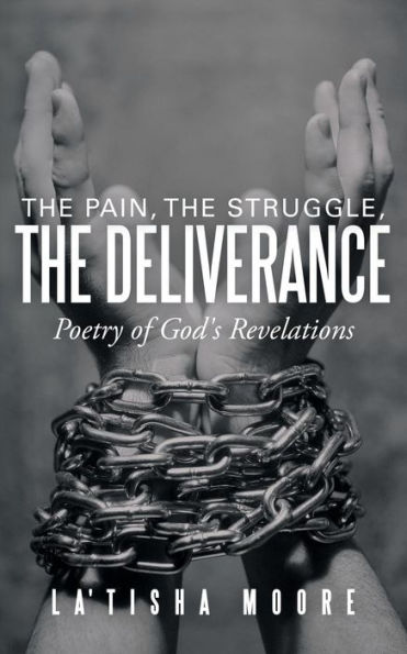 the Pain, Struggle, Deliverance: Poetry of God's Revelations