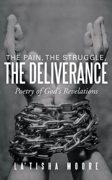 The Pain, the Struggle, the Deliverance: Poetry of God's Revelations