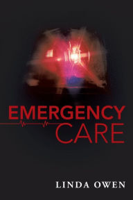 Title: Emergency Care, Author: Linda Owen
