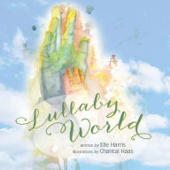 Title: Lullaby World, Author: Elle Harris