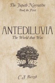 Title: ANTEDILUVIA: The World that Was, Author: C S Bergh