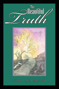 Title: The Beautiful Truth, Author: Lynn Roberson