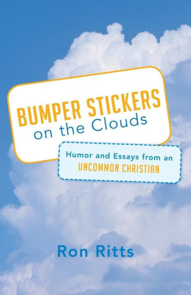 Bumper Stickers on the Clouds: Humor and Essays from an Uncommon Christian