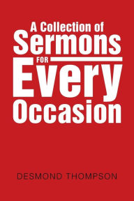 Title: A Collection of Sermons for Every Occasion, Author: Desmond Thompson