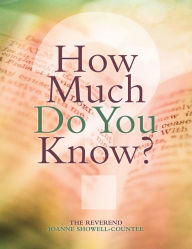 Title: How Much Do You Know?, Author: The Reverend Joanne Showell-Countee
