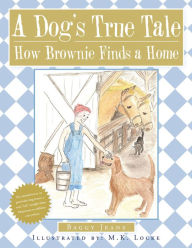 Title: A Dog's True Tale: How Brownie Finds a Home, Author: Baggy Jeans