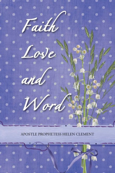 Faith Love and Word: Word