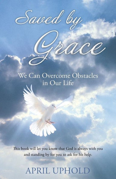 Saved by Grace: We Can Overcome Obstacles Our Life