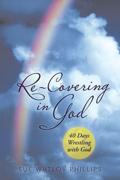 Re-Covering God: 40 Days Wrestling with God