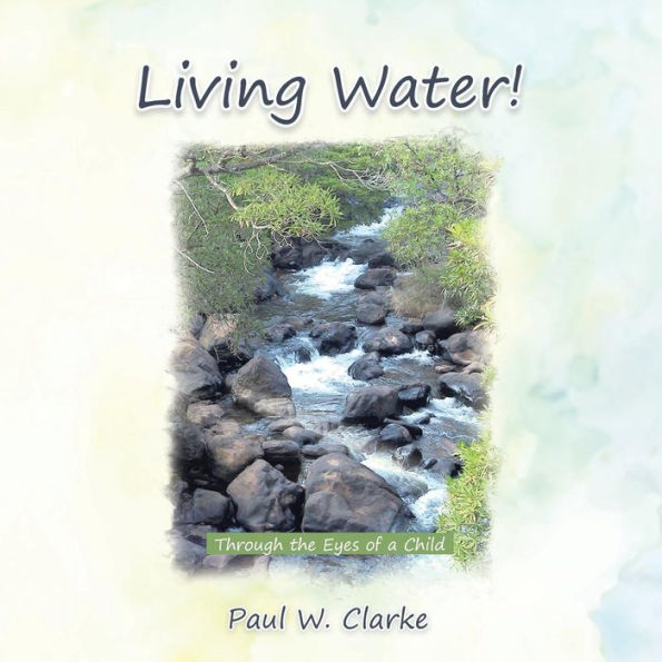 Living Water!: Through the Eyes of a Child