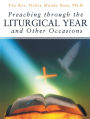 Preaching through the Liturgical Year and Other Occasions