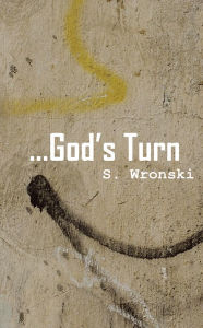 Title: ...God's Turn, Author: S. Wronski