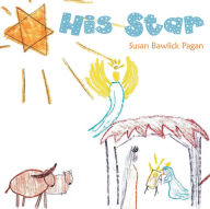 Title: His Star, Author: Susan Bawlick Pagan