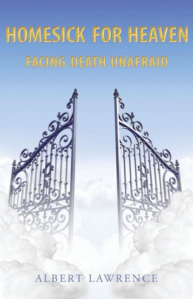 Homesick for Heaven: Facing Death Unafraid