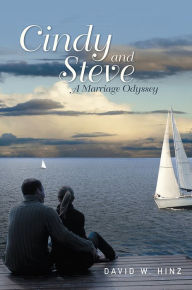 Title: Cindy and Steve: A Marriage Odyssey, Author: David W. Hinz
