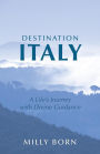 Destination Italy: A Life's Journey with Divine Guidance