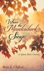 Where the Meadowlark Sings: in Spoon River Country