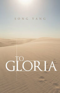 Title: To Gloria, Author: Song Yang