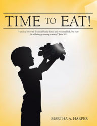 Title: Time to Eat!, Author: Martha A. Harper